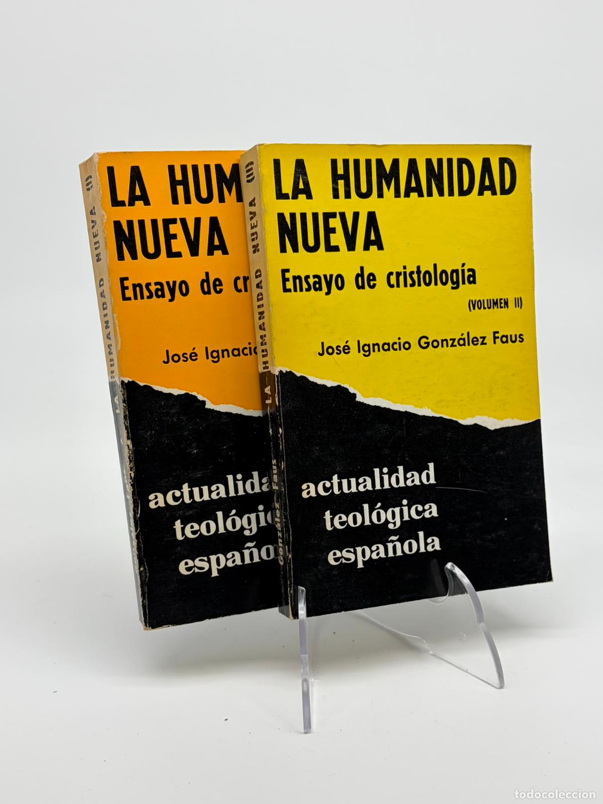 Libros de segunda mano: La nueva humanidad. Ensayo de Cristolog&iacute;a. Jos&eacute; Ignacio Gonz&aacute;lez Faus. Dos Tomos