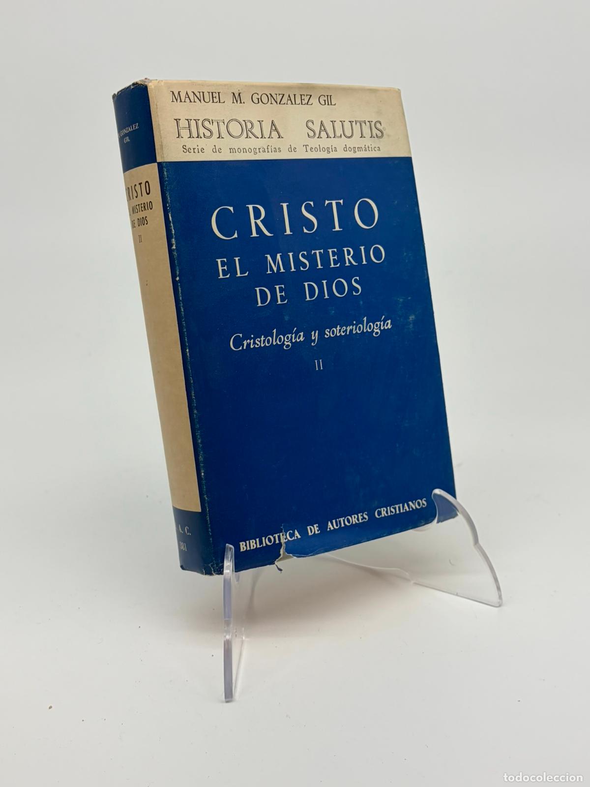Libros de segunda mano: Cristo, el misterio de Dios. Cristolog&iacute;a y soteriolog&iacute;a. II - Gonz&aacute;lez Gil, Manuel M.