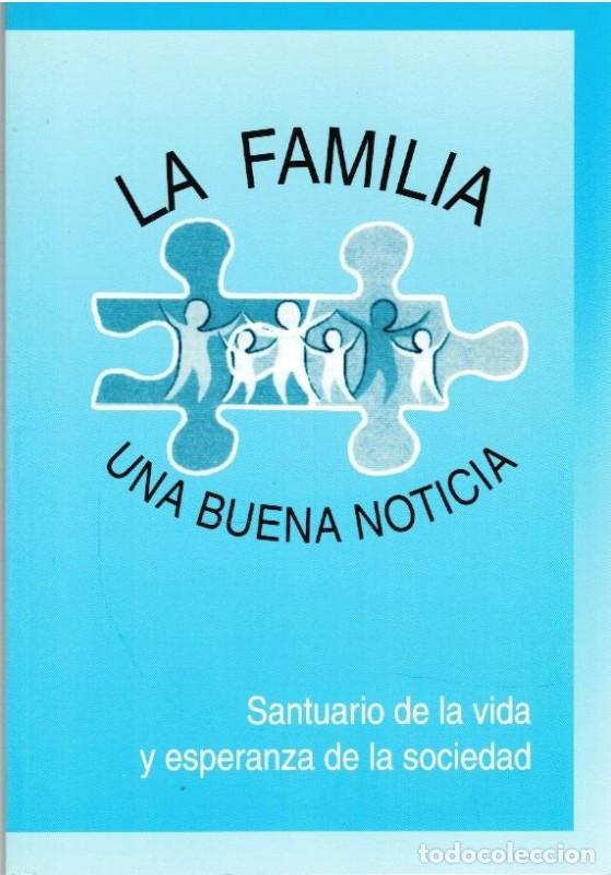 Libros de segunda mano: La Familia: Santuario de la Vida y Esperanza de la Sociedad - Javier Cremades - Cremades Sanz-pastor