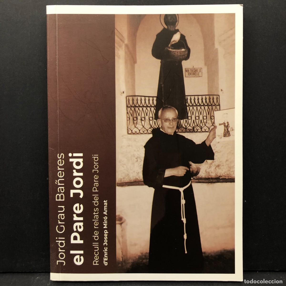 Libros de segunda mano: JORDI GRAU BA&Ntilde;ERES EL PARE JORDI - RECULL DE RELATS DEL PARE JORDI - ENRIC JOSEP - DEDICAT / 3940