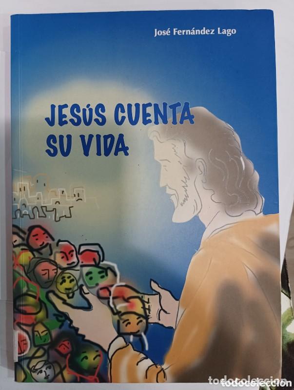 Libros de segunda mano: Jesus Cuenta Su Vida - Fernandez Lago, Jose - Instituto Teol&oacute;gico Compostelano - 2007