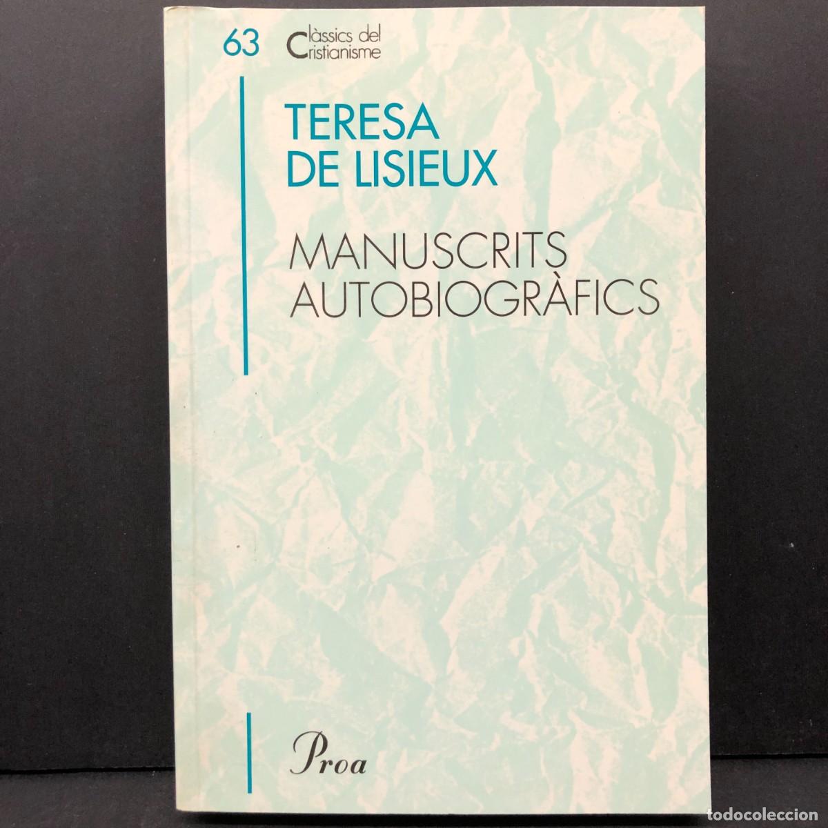Libros de segunda mano: TERESA DE LISIEUX - MANUSCRITS AUTOBIOGR&Agrave;FICS - PROA - CL&Agrave;SSICS DEL CRISTIANISME / 3971