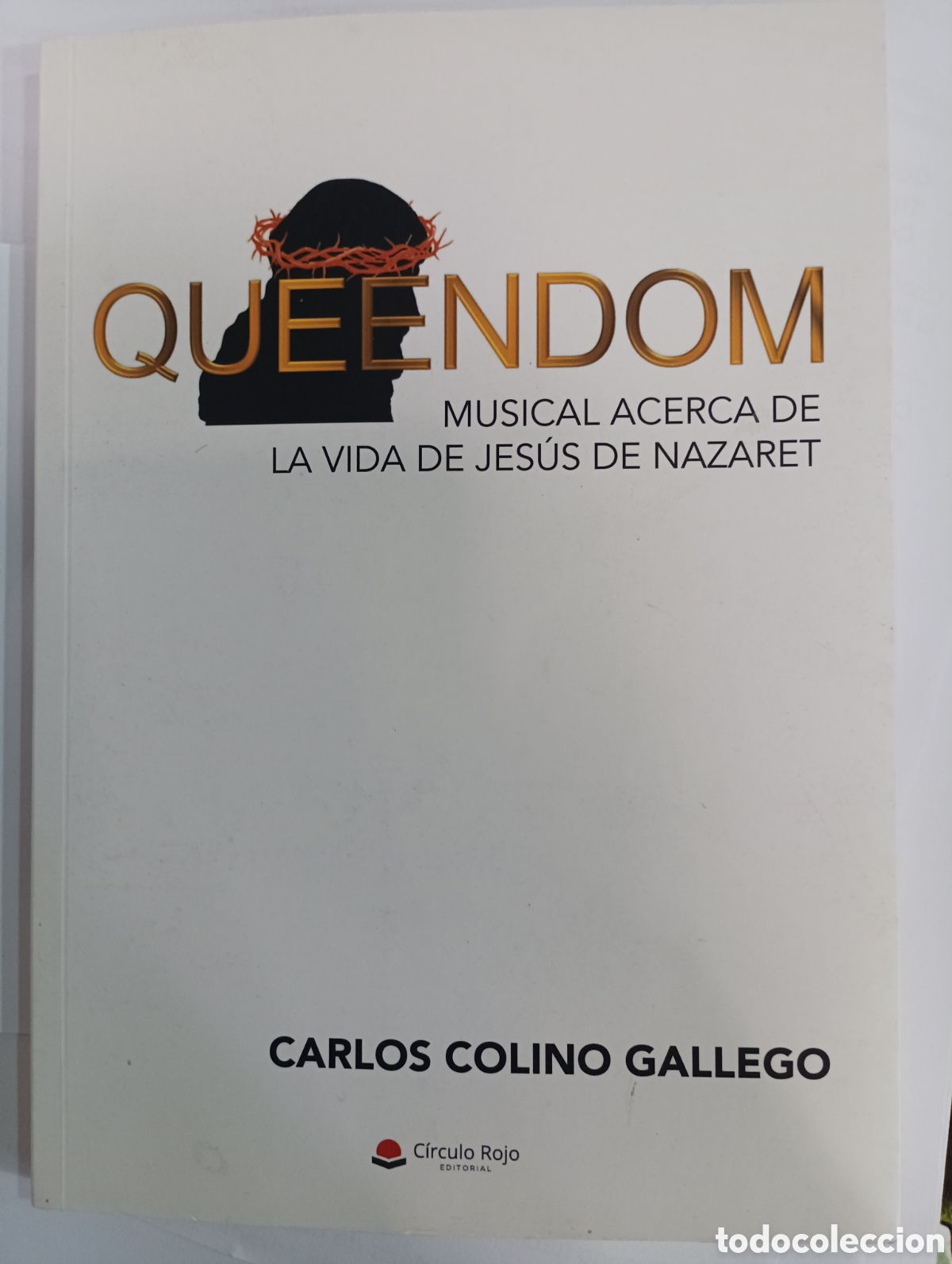 Libros de segunda mano: Queendom: Musical acerca de la vida de Jeus de Nazaret - Carlos Colino Gallego - Editorial Circulo R