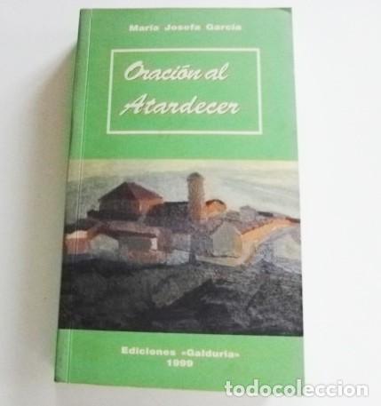 Libros de segunda mano: ORACI&Oacute;N AL ATARDECER - MAR&Iacute;A JOSEFA GARC&Iacute;A RELIGI&Oacute;N CRISTIANA CRISTIANISMO - LIBRO DIF&Iacute;CIL CONSEGUIR
