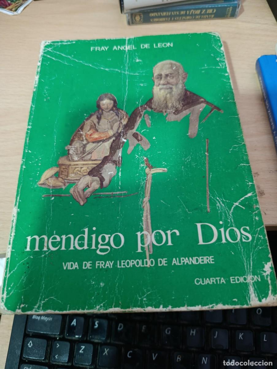 Libros de segunda mano: MENDIGO POR DIOS VIDA DE FRAY LEOPOLDO DE ALPANDEIRE. EST32B4