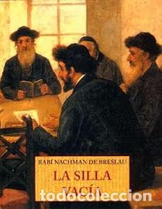 Libros de segunda mano: La Silla Vac&iacute;a: Encontrando Esperanza y Alegr&iacute;a - Rab&iacute; Nachman de Breslau - Jos&eacute; J. Ola&ntilde;eta Editor