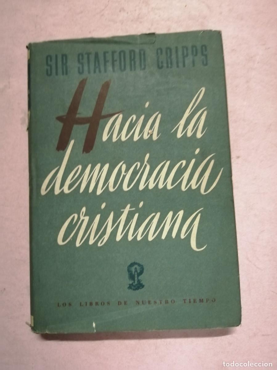 Libros de segunda mano: HACIA LA DEMOCRACIA CRISTIANA (SIR STAFFORD CRIPPS)