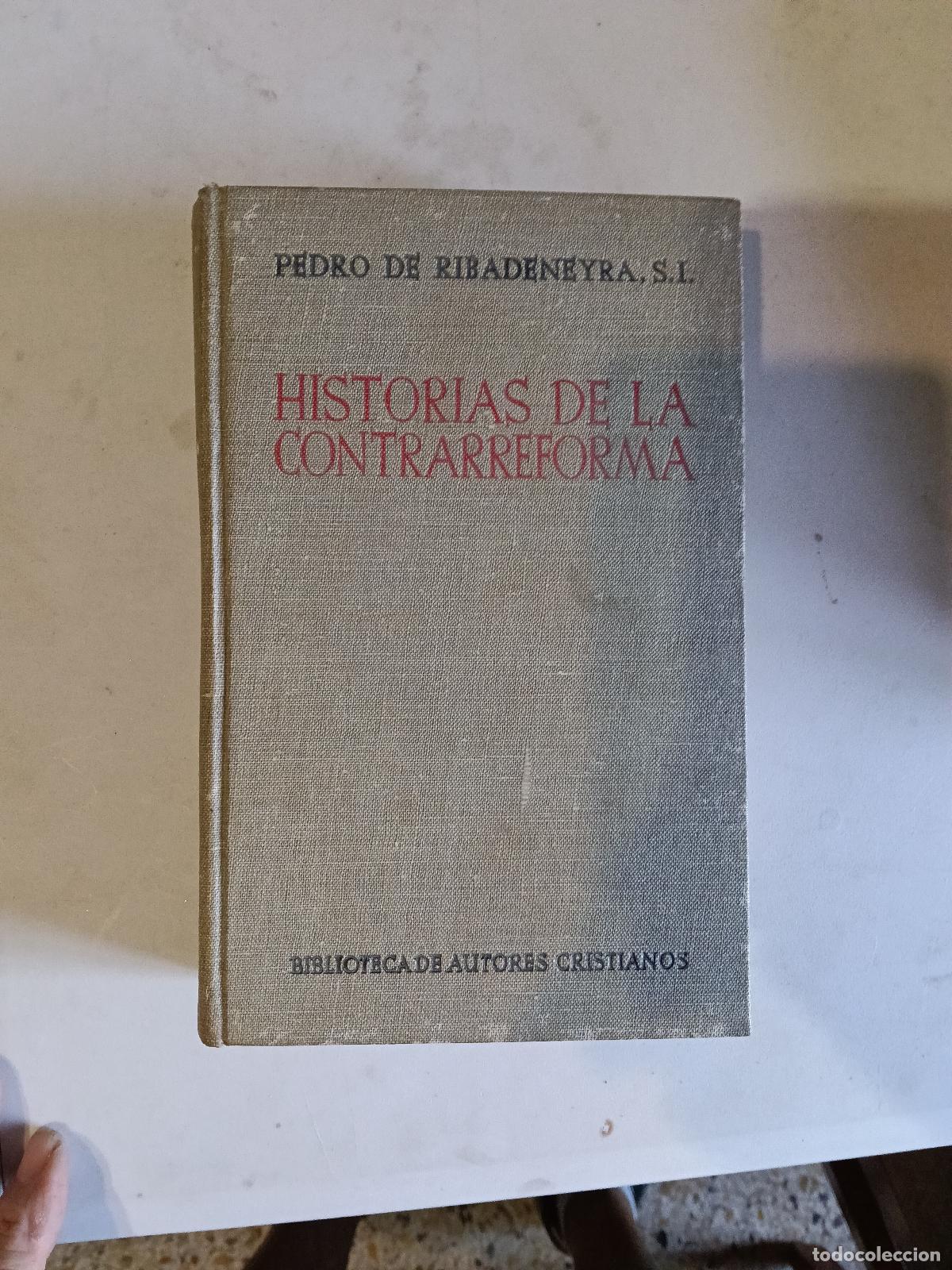 Libros de segunda mano: Historias de la Contrareforma Biblioteca de Autores Cristianos 1945 - Religi&oacute;n Pedro de Ribadeneyra