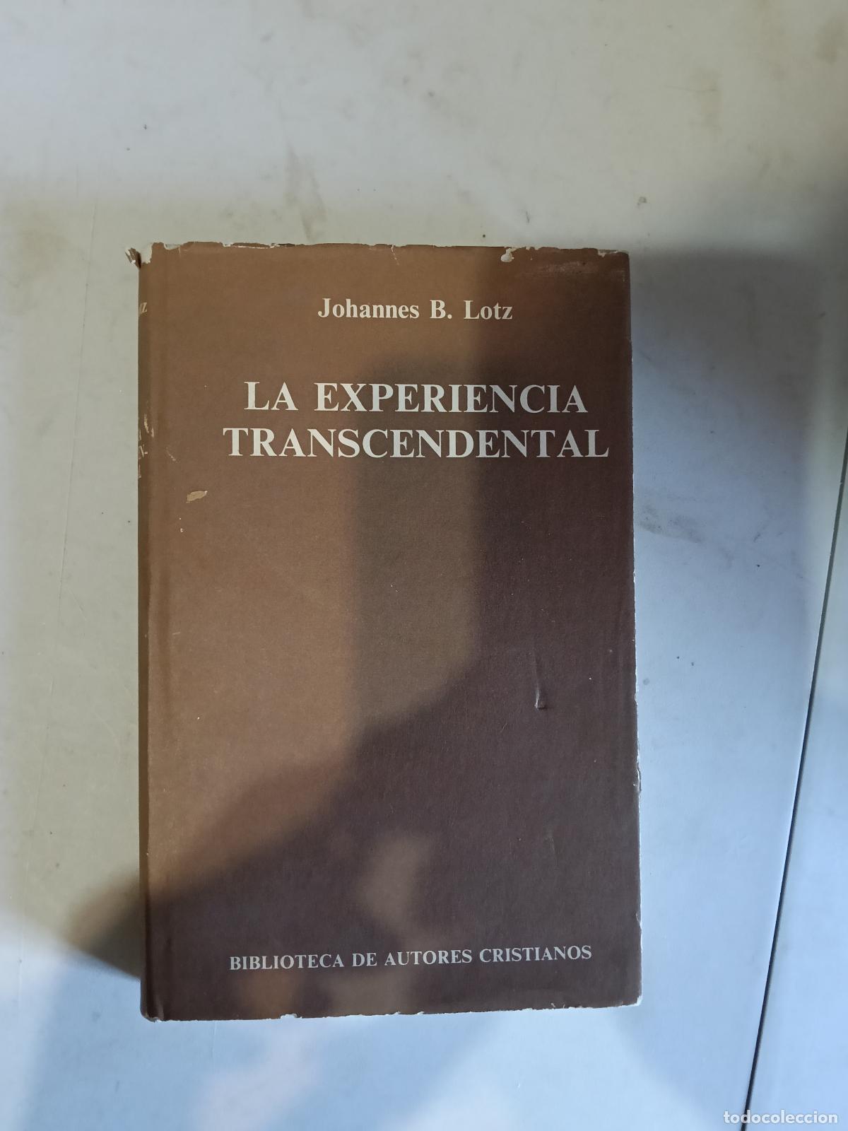 Libros de segunda mano: LA EXPERIENCIA TRANSCENDENTAL. JOHANNES B. LOTZ. BILIOTECA DE AUTORES CRISTIANOS 1982. VER FOTOS.