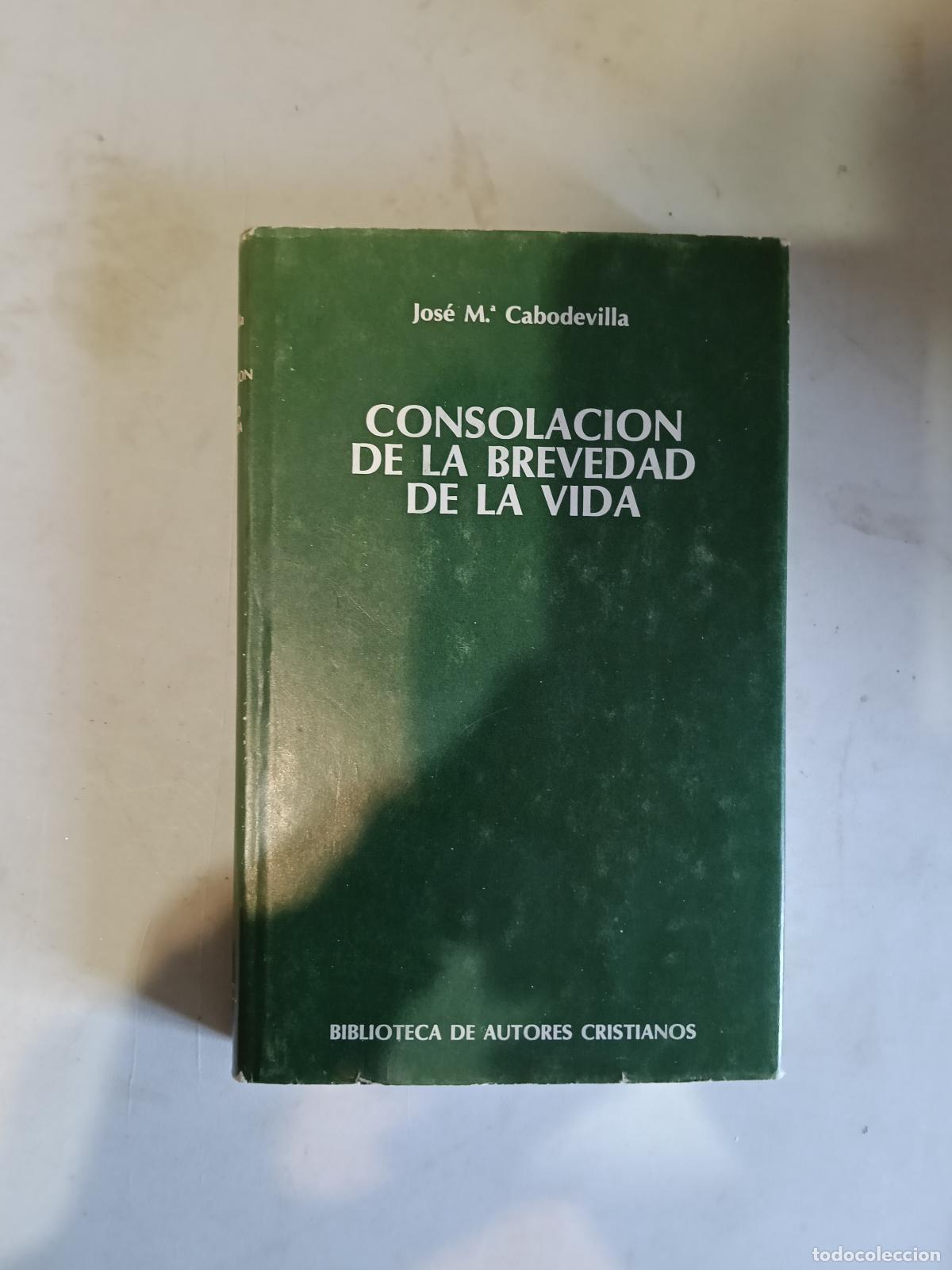 Libros de segunda mano: CONSOLACI&Oacute;N DE LA BREVEDAD DE VIDA. CABODEVILLA, JOSE M&ordf; BAC