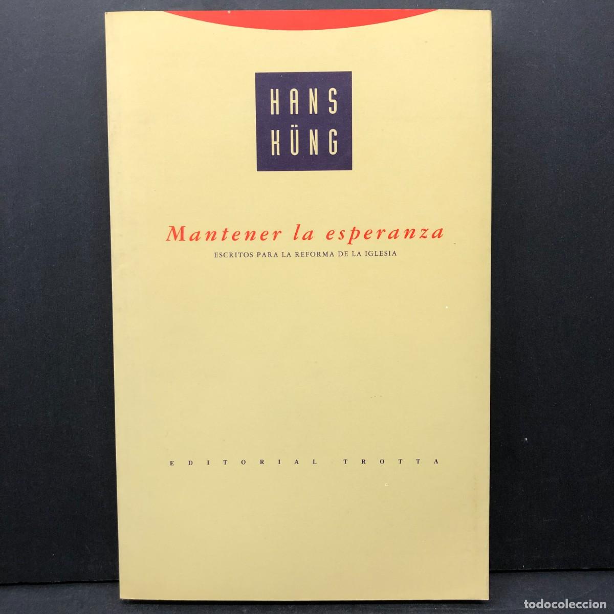 Libros de segunda mano: MANTENER LA ESPERANZA - HANS K&Uuml;NG - EDITORIAL TROTTA - ESCRITOS PARA LA REFORMA DE LA IGLESIA / 4020