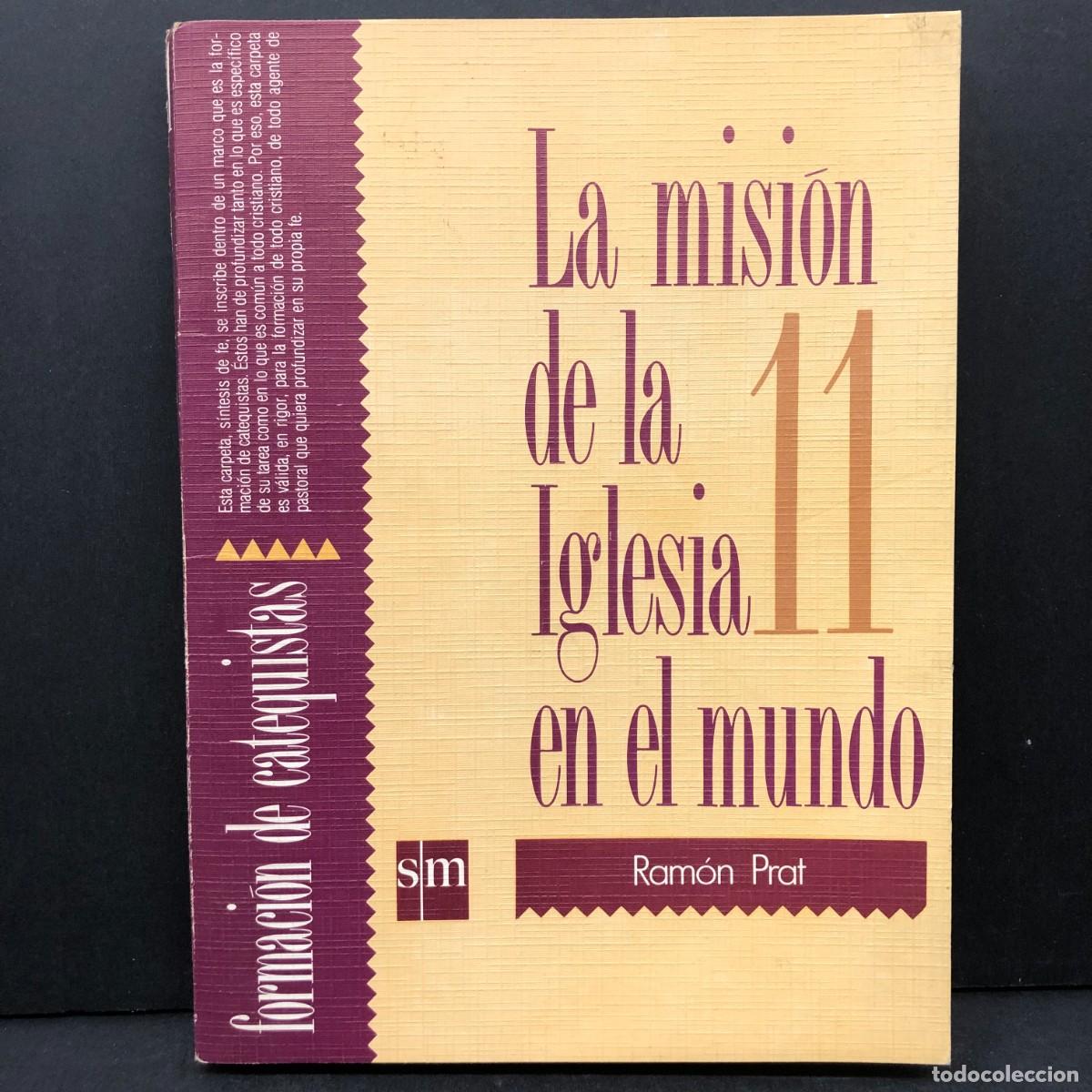 Libros de segunda mano: LA MISI&Oacute;N DE LA IGLESIA EN EL MUNDO - RAM&Oacute;N PRAT - SM - FORMACI&Oacute;N DE CATEQUISTAS / 4024