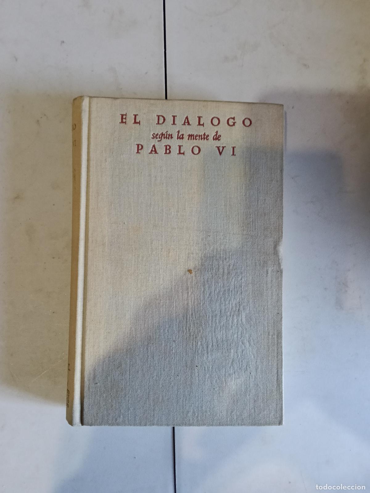 Libros de segunda mano: EL DI&Aacute;LOGO SEG&Uacute;N LA MENTE DE PABLO VI. COMENTARIOS A LA ECCLESIAM SUAM. VV.AA. INSTITUTO SOCIAL LEON