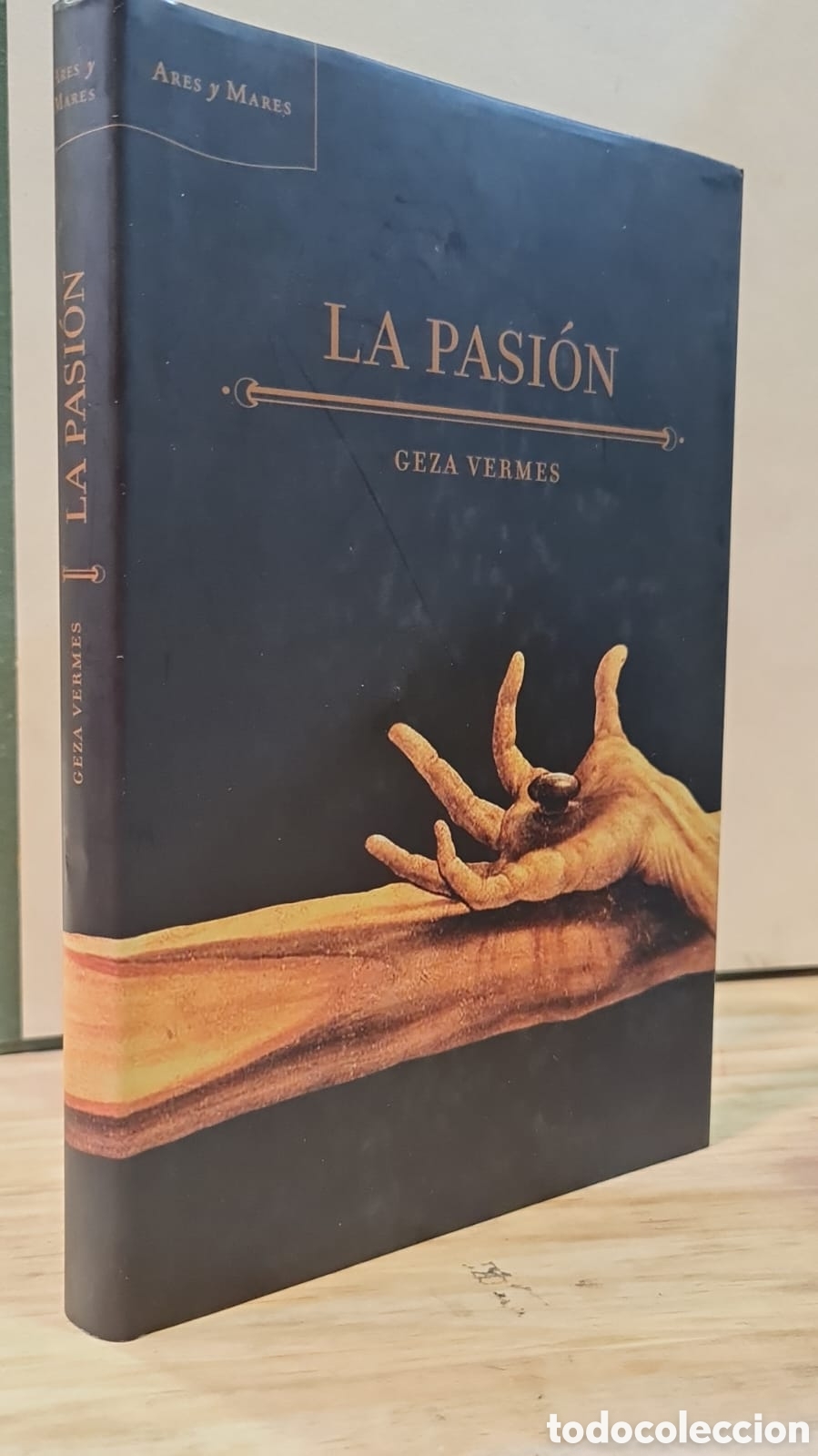 La Pasi&oacute;n. La verdad sobre el acontecimiento que cambi&oacute; la historia de la humanidad - Geza Vermes