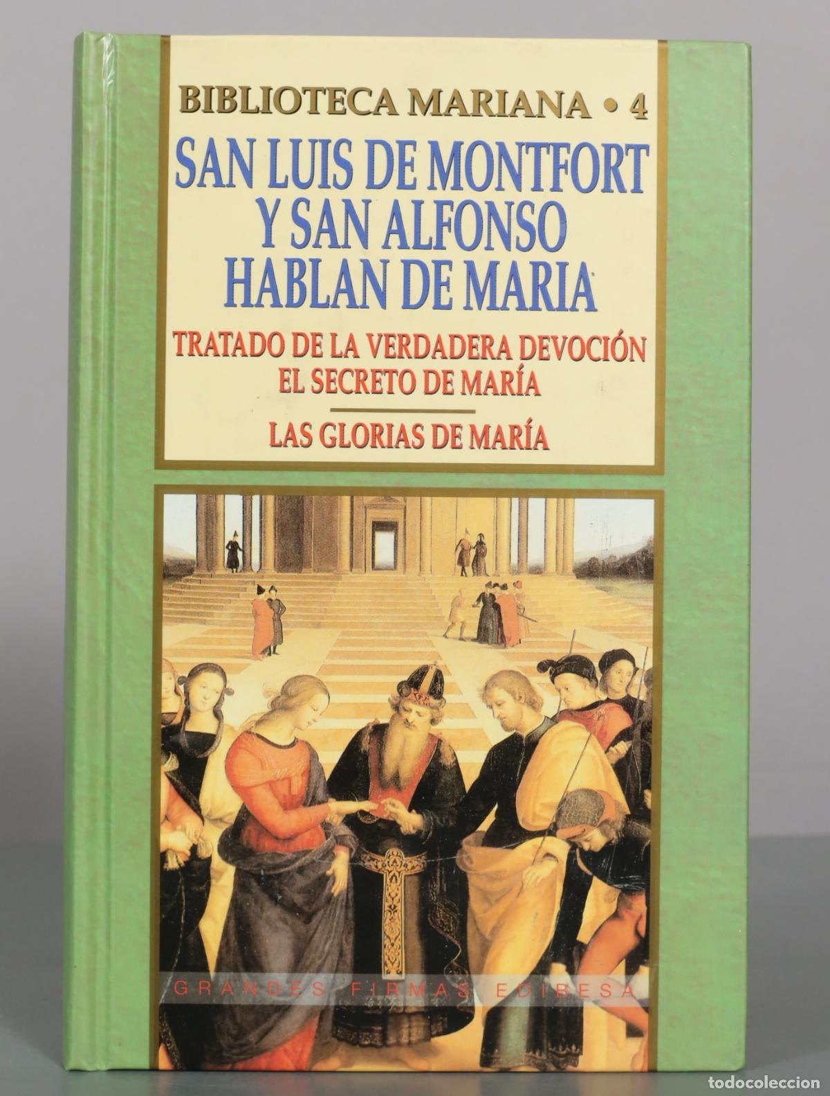 Libros de segunda mano: San Luis de Montfort y San Alfonso hablan de Mar&iacute;a: Tratado de la verdadera devoci&oacute;n, El secreto de