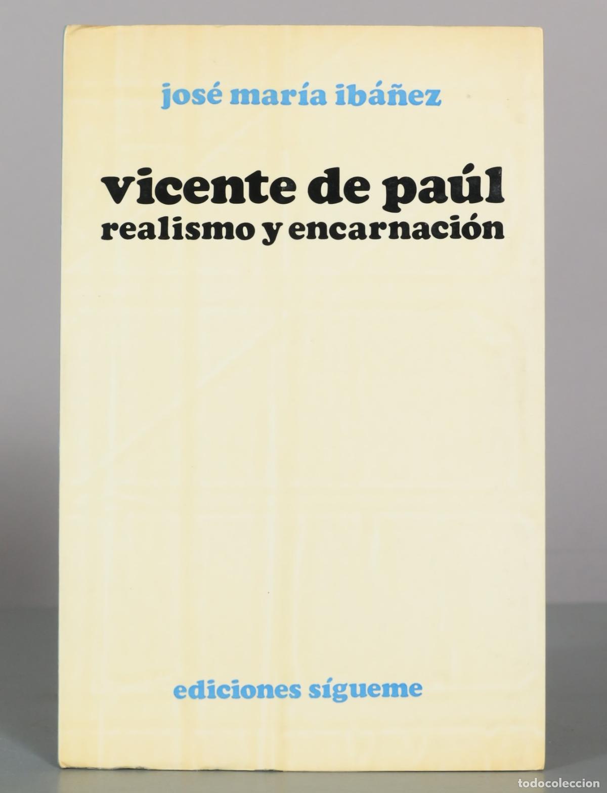 Libros de segunda mano: Vicente de Pa&uacute;l: realismo y encarnaci&oacute;n - Jos&eacute; Mar&iacute;a Ib&aacute;&ntilde;ez - Ediciones S&iacute;gueme
