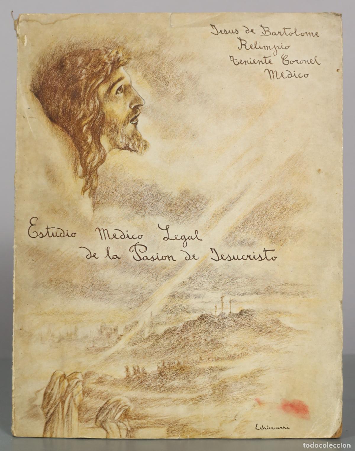 Libros de segunda mano: Estudio m&eacute;dico-legal de la pasi&oacute;n de Jesucristo - Jes&uacute;s de Bartolom&eacute; y DEDICADO AUTOGRAFO AUTOR