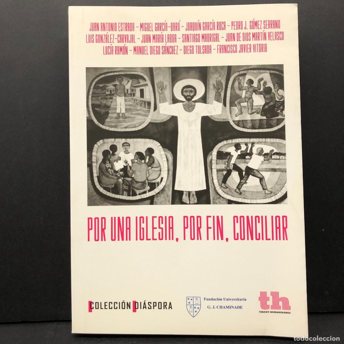 Libros de segunda mano: POR UNA IGLESIA, POR FIN, CONCILIAR - COLECCI&Oacute;N DI&Aacute;SPORA - JUAN ANTONIO ESTRADA / 4151