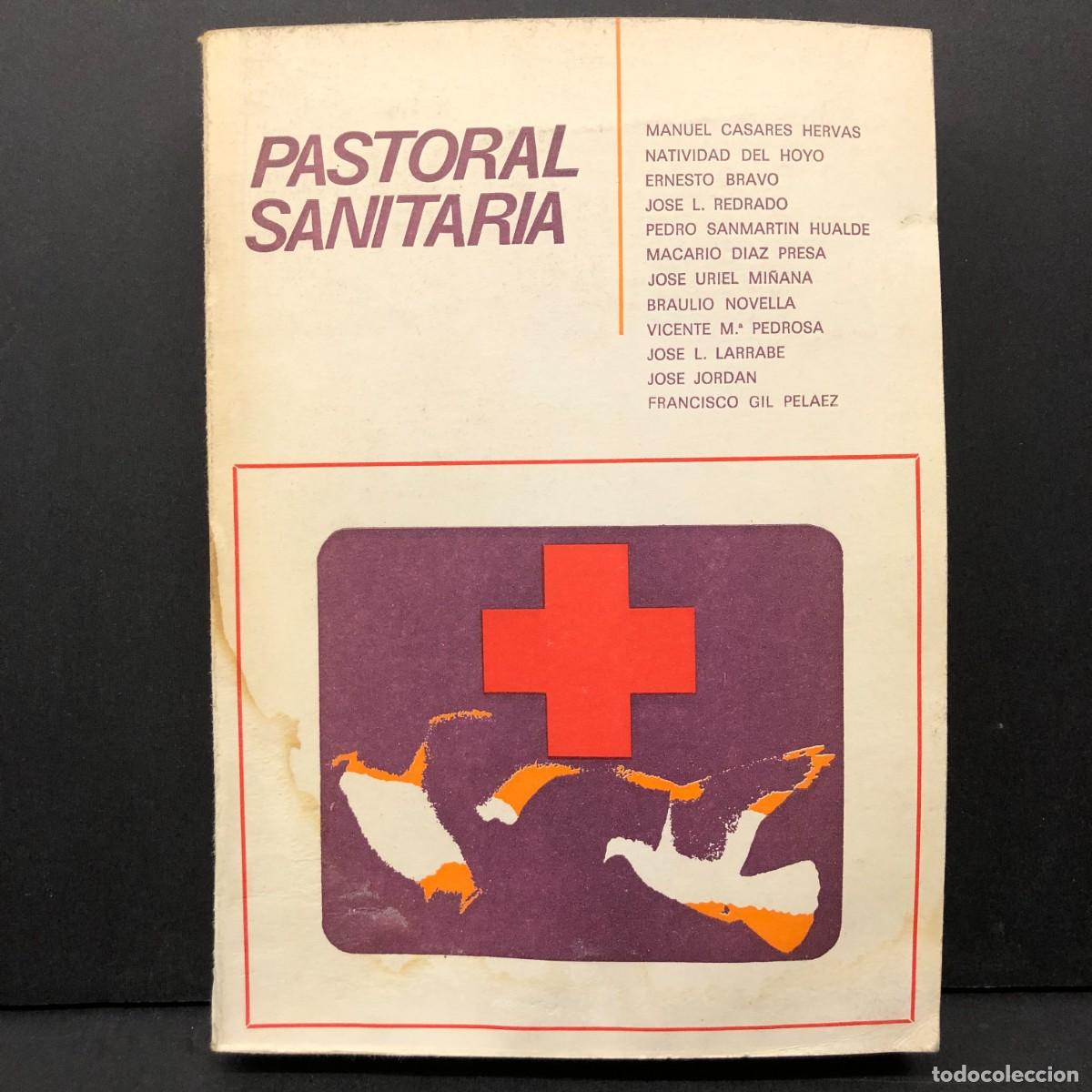 Libros de segunda mano: PASTORAL SANITARIA - MANUEL CASARES HERVAS, NATIVIDAD DEL HOYO, ERNESTO BRAVO, JOS. L. REDRADO/ 4163