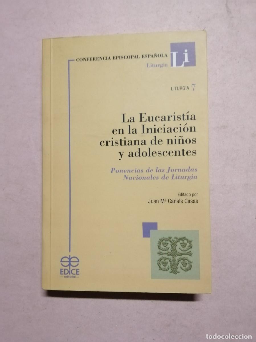 Libros de segunda mano: LA EUCARISTIA EN LA INICIACION CRISTIANA DE NI&Ntilde;OS Y ADOLESCENTES
