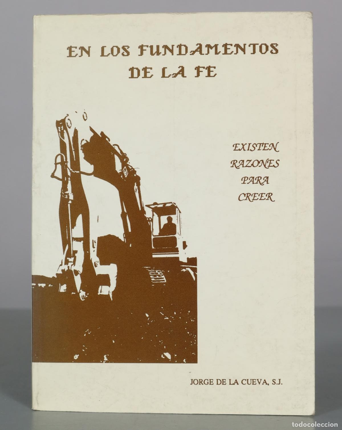 Libros de segunda mano: En los fundamentos de la fe - Existen razones para creer - Jorge de la Cueva, S.J.