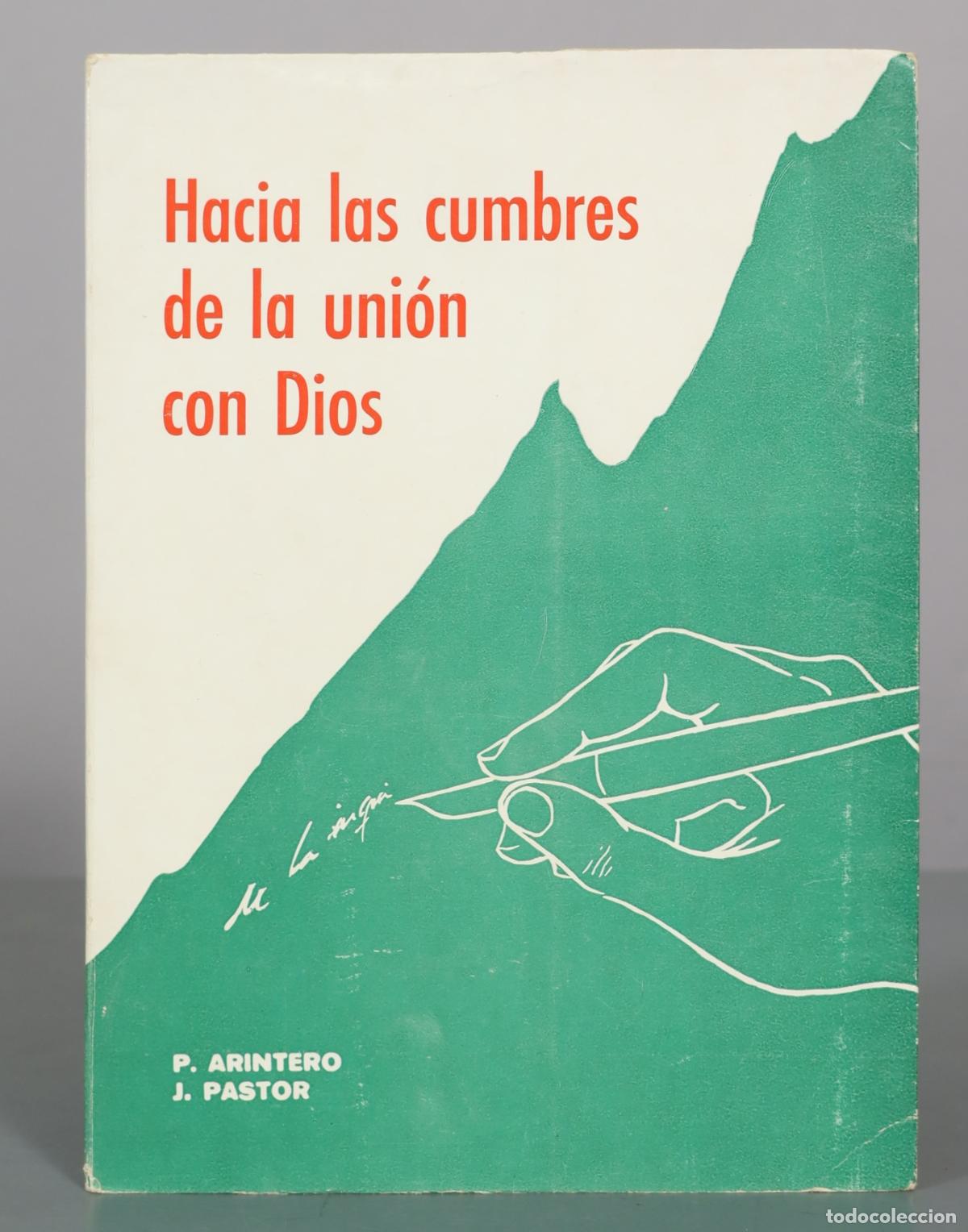 Libros de segunda mano: Hacia las cumbres de la uni&oacute;n con Dios - P. Arintero, J. Pastor