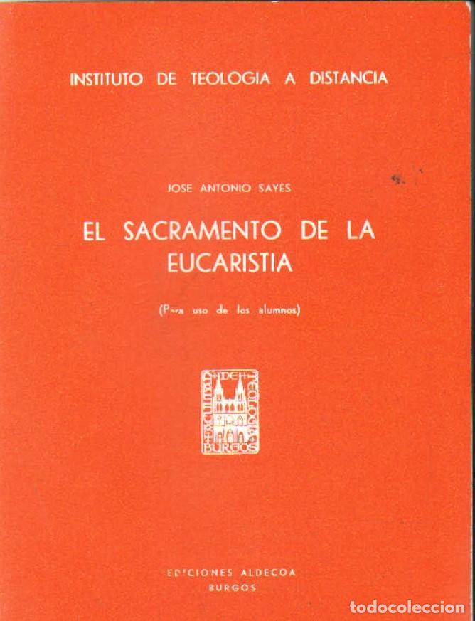 Libros de segunda mano: EL SACRAMENTO DE LA EUCARISTIA. SAYES, JOSE ANTONIO.A-RE-2486