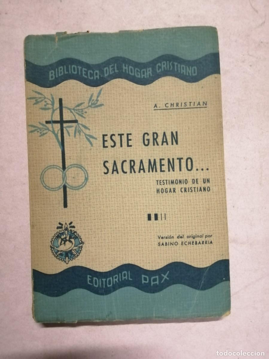 Libros de segunda mano: ESTE GRAN SACRAMENTO. TESTIMONIO DE UN HOGAR CRISTIANO (A, CHRISTIAN)
