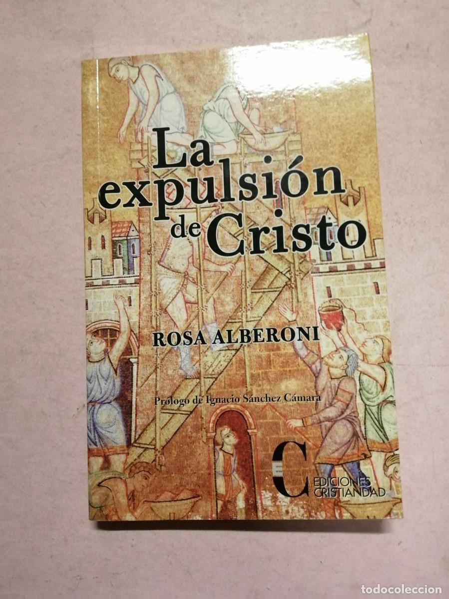 Libros de segunda mano: LA EXPULSION DE CRISTO (ROSA ALBERONI)