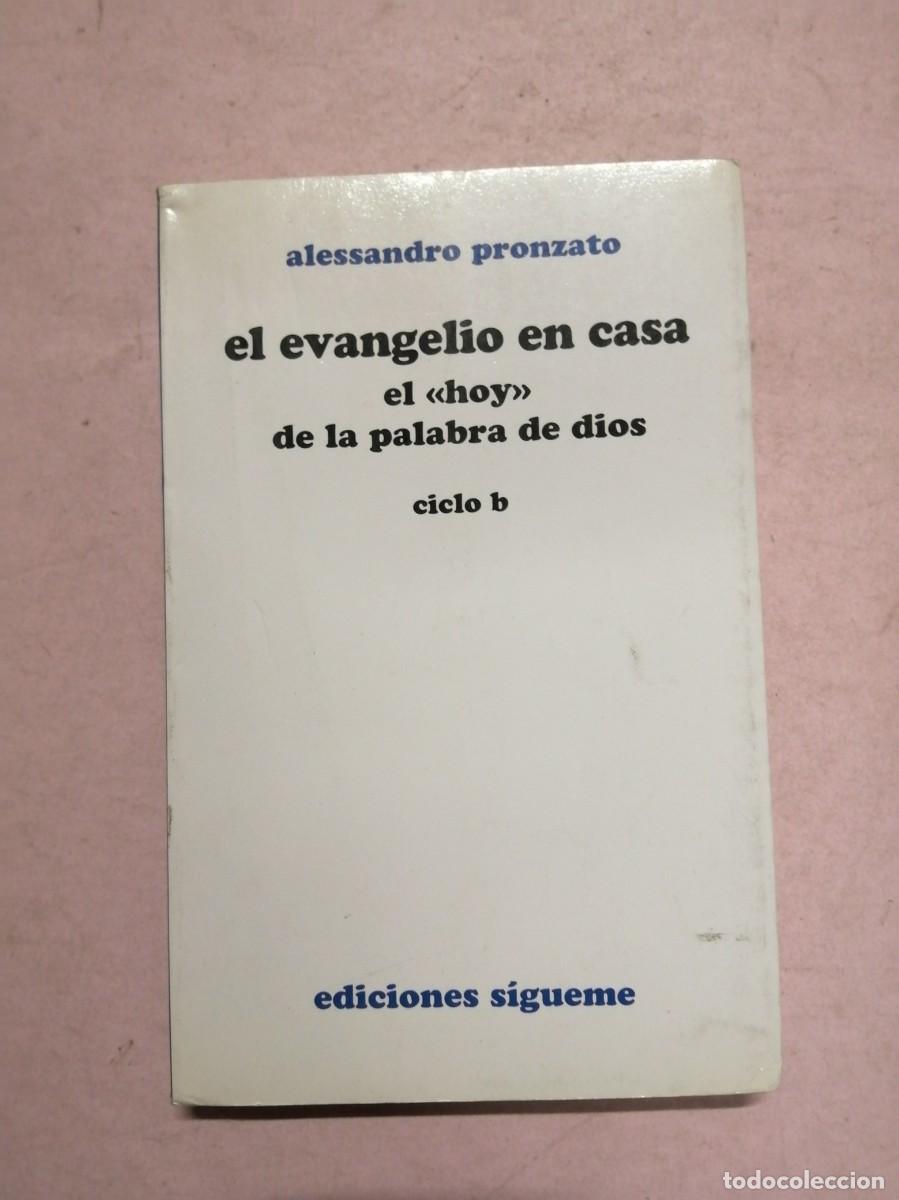 Libros de segunda mano: EL EVANGELIO EN CASA. EL HOY DE LA PALABRA DE DIOS, CICLO B (ALESSANDRO PRONZATO)
