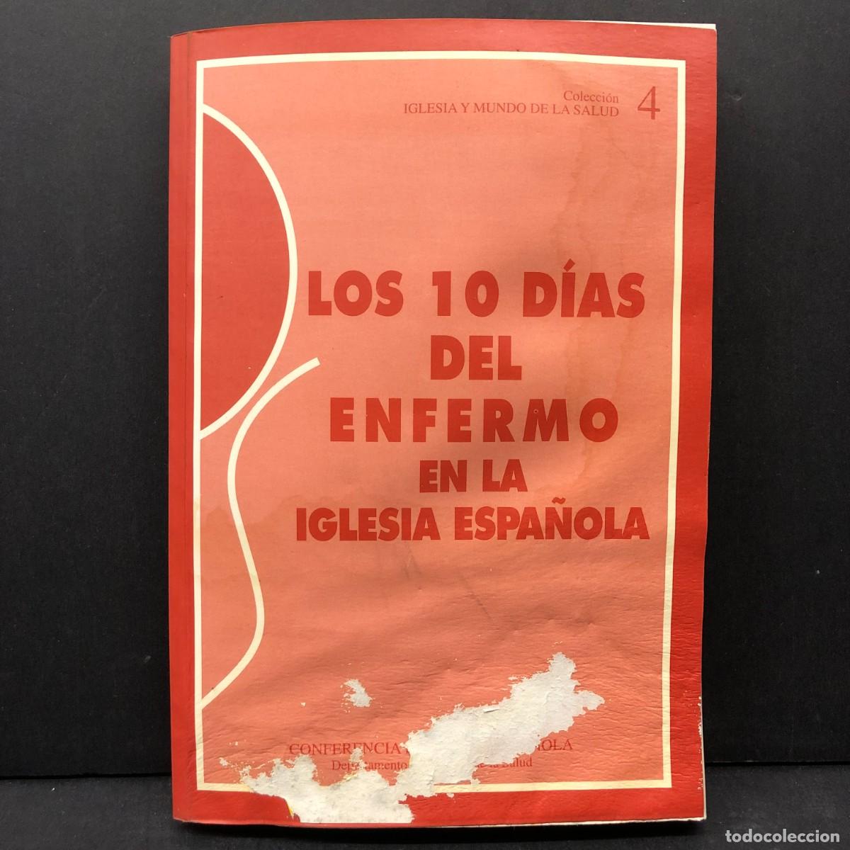 Libros de segunda mano: LOS 10 D&Iacute;AS DEL ENFERMO EN LA IGLESIA ESPA&Ntilde;OLA - CONFERENCIA EPISCOPAL ESPA&Ntilde;OLA / 4195