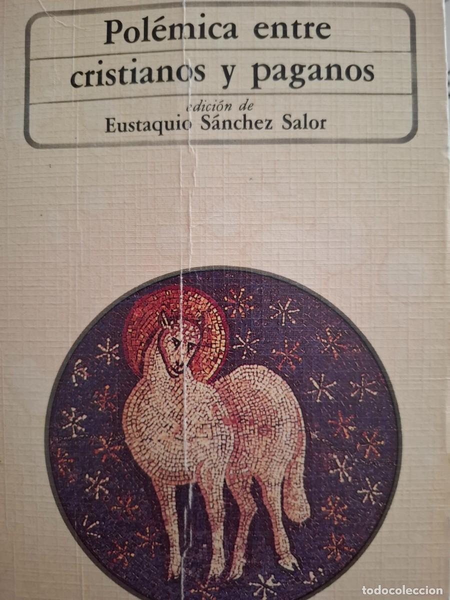 Libros de segunda mano: pol&eacute;mica entre paganos y cristianos a trav&eacute;s de los textos sel. Eustaquio S&aacute;nchez Salor