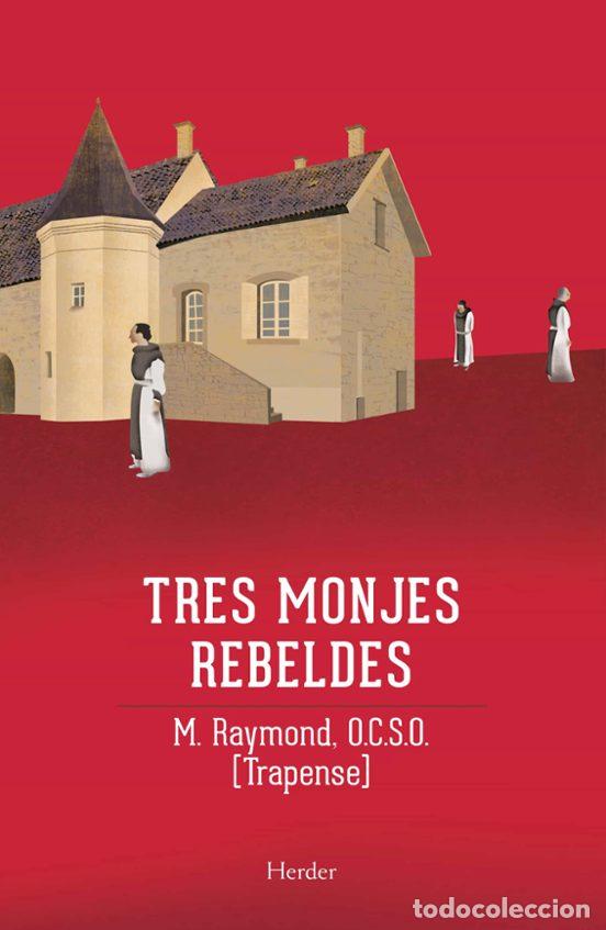 Libros de segunda mano: Tres monjes rebeldes. M. Raymond