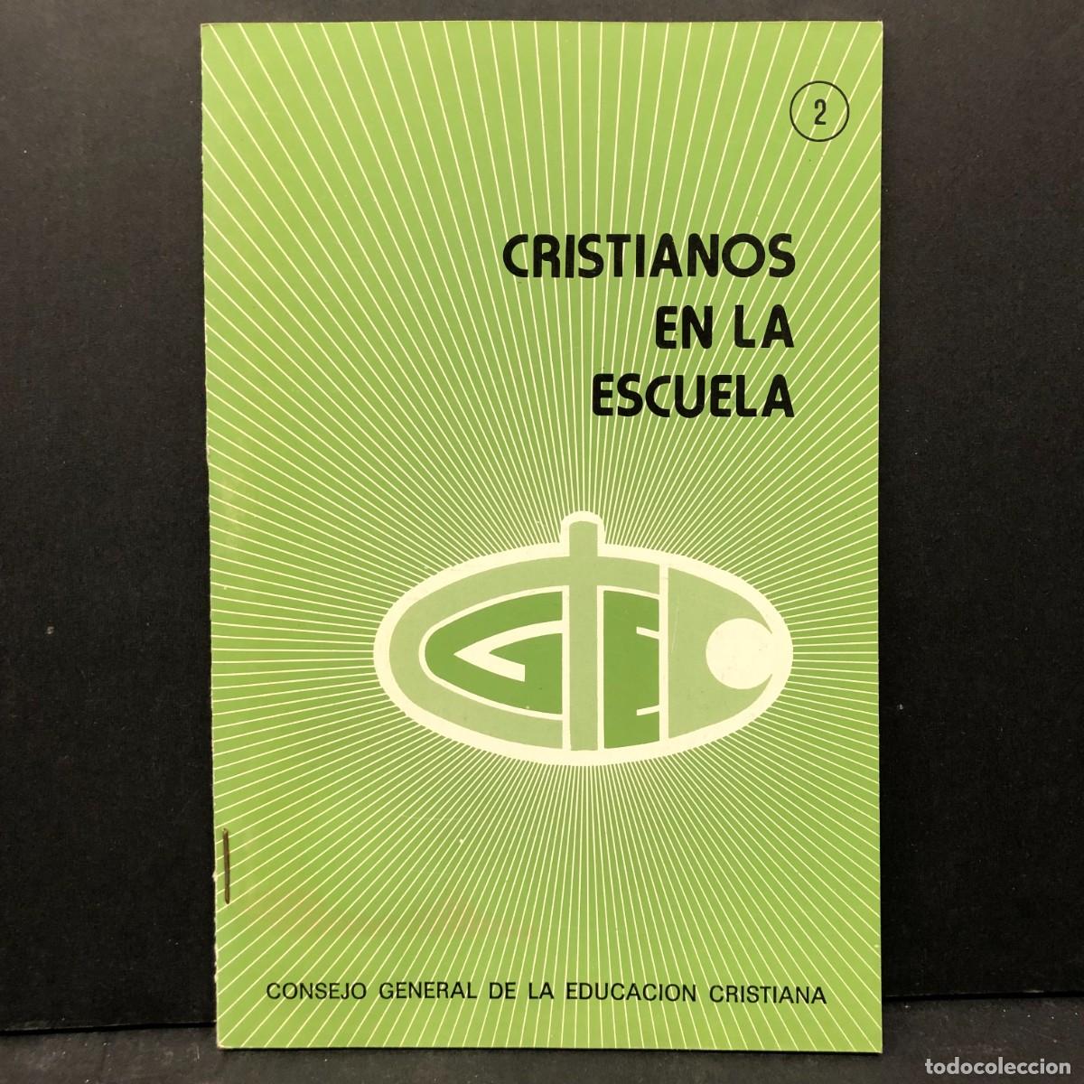 Libros de segunda mano: CRISTIANOS EN LA ESCUELA - CONSEJO GENERAL DE LA EDUCACION CRISTIANA / 4221