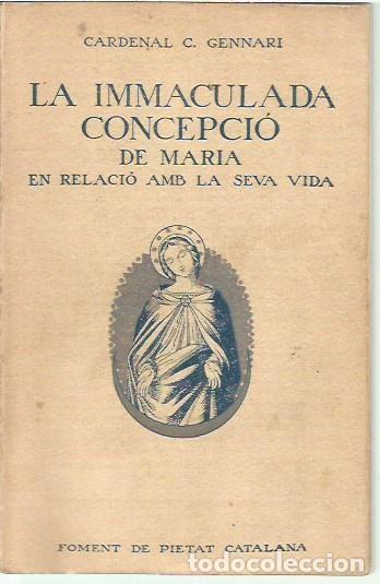 Libros de segunda mano: LA IMMACULADA CONCEPCIO DE MARIA EN RELACVIO AMB LA SEVA VIDA CARDENAL C GENNARI FOMENT DE PIETAT CA
