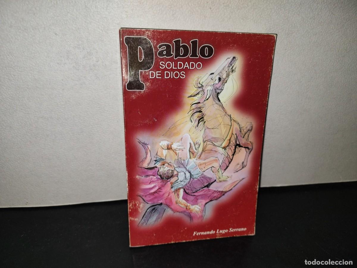 Libros de segunda mano: 217- Pablo, Soldado De Dios - Fernando Lugo Serrano