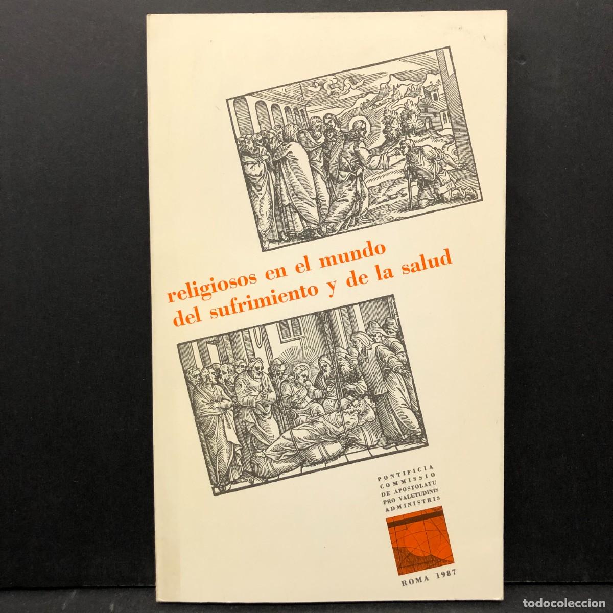 Libros de segunda mano: RELIGIOSOS EN EL MUNDO DEL SUFRIMIENTO Y DE LA SALUD - ROMA - 1987 / 4336