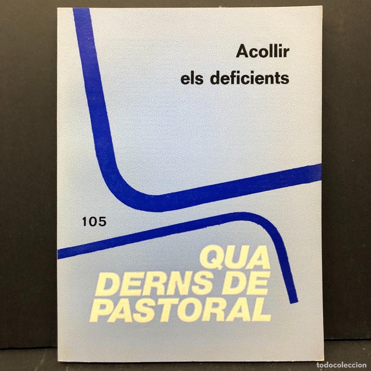 Libros de segunda mano: ACOLLIR ELS DEFICIENTS - 105 - QUADERNS DE PASTORAL / 4338
