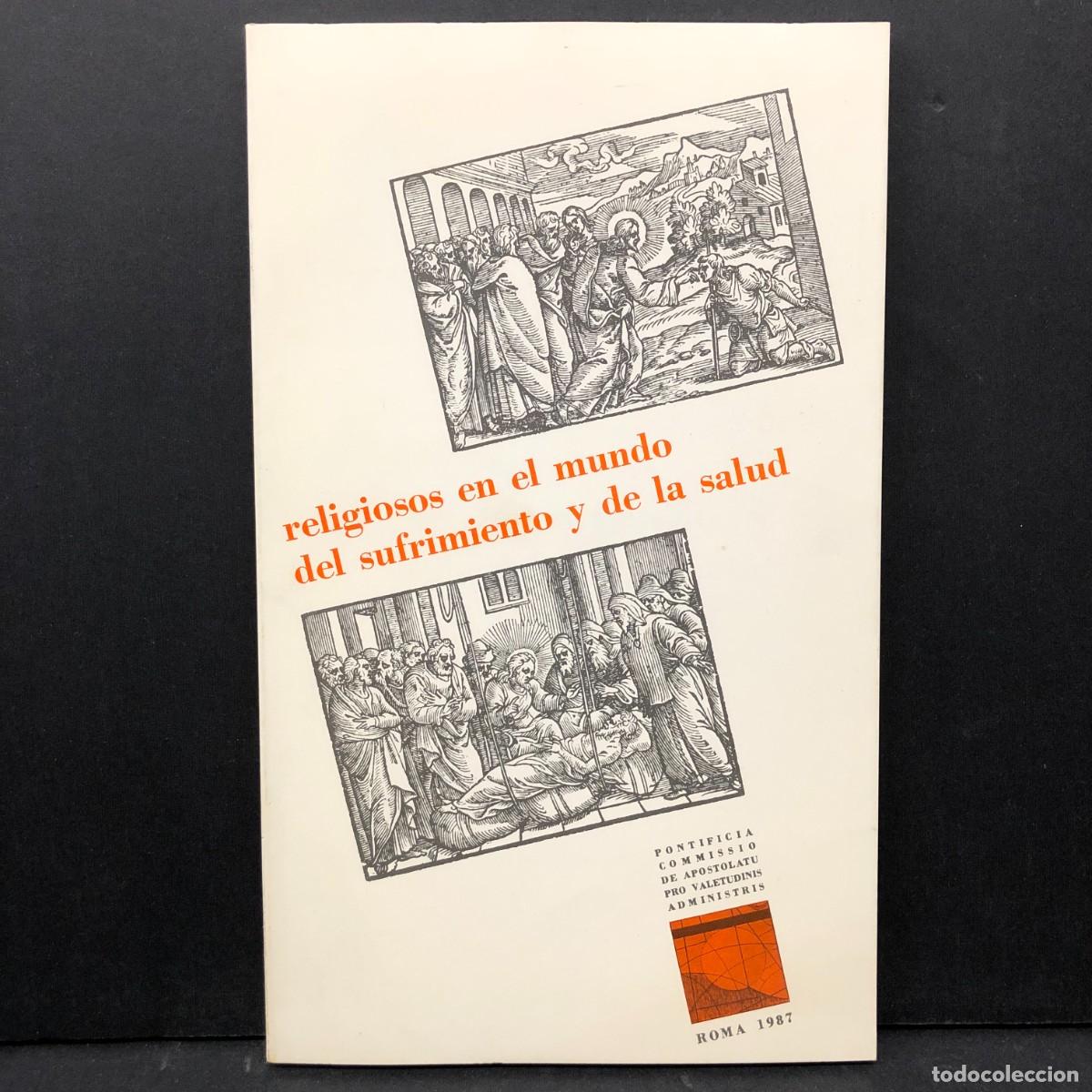 Libros de segunda mano: RELIGIOSOS EN EL MUNDO DEL SUFRIMIENTO Y DE LA SALUD - ROMA - 1987 / 4351