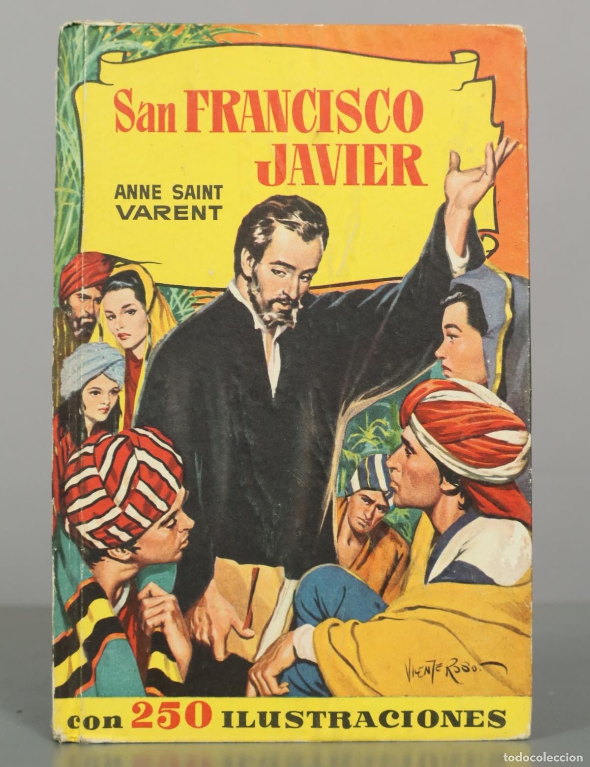 Libros de segunda mano: San Francisco Javier - Anne Saint Varent - Editorial Bruguera