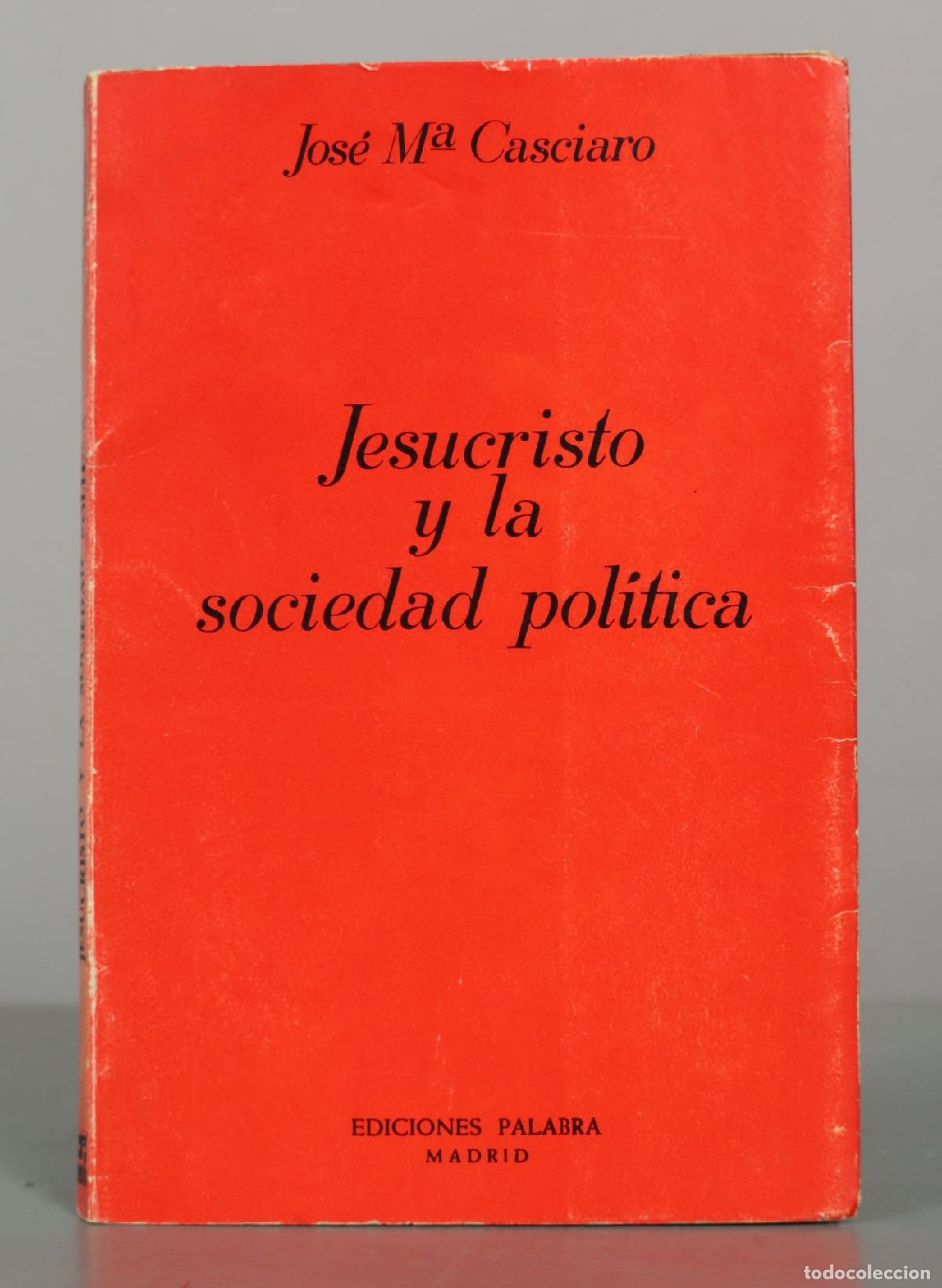 Libros de segunda mano: Jesucristo y la sociedad pol&iacute;tica - Jos&eacute; Mar&iacute;a Casciaro - Ediciones Palabra