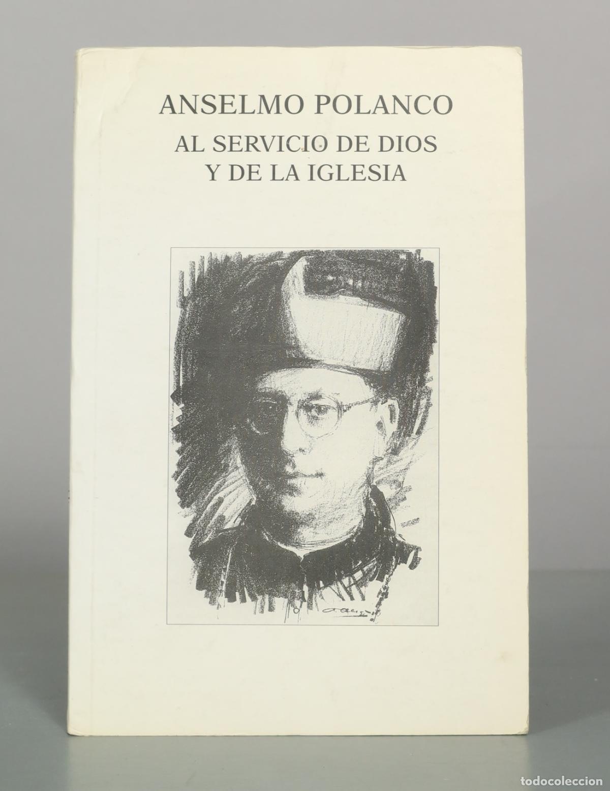 Libros de segunda mano: Anselmo Polanco: Al servicio de Dios y de la Iglesia - Te&oacute;filo Aparicio L&oacute;pez - Editorial Revista