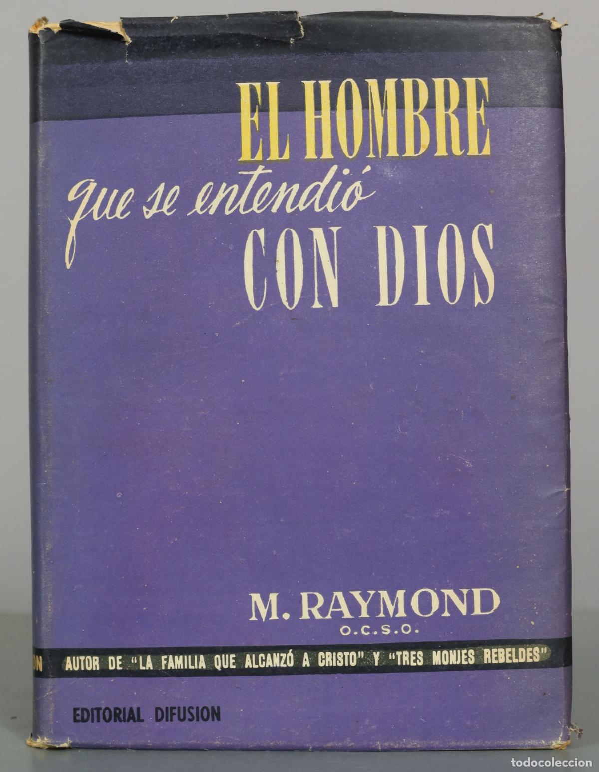 Libros de segunda mano: El hombre que se entendi&oacute; con Dios Raymond, M.