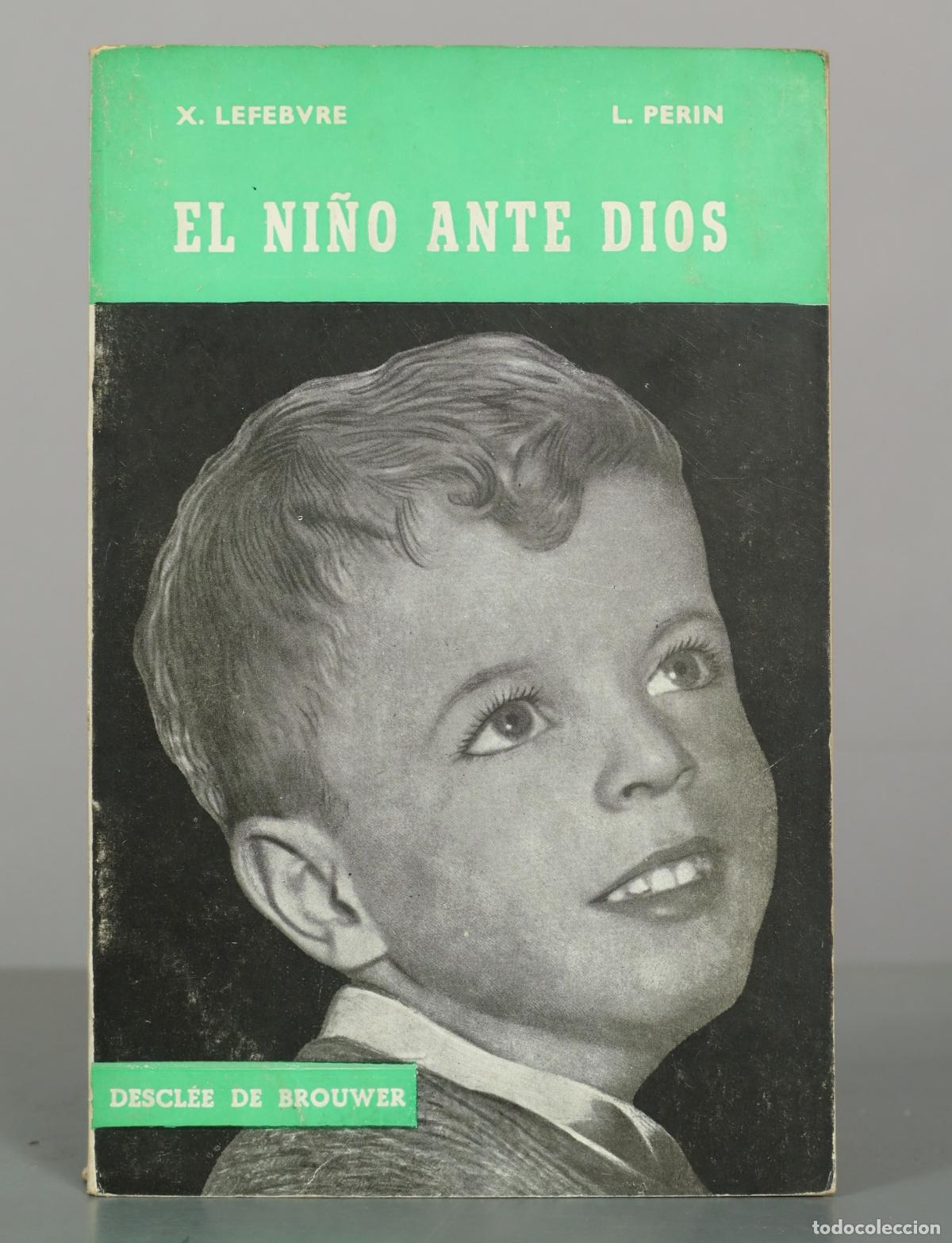 Libros de segunda mano: El ni&ntilde;o ante Dios - Xavier Lefebvre, Louis Perin - Editorial Descl&eacute;e de Brouwer