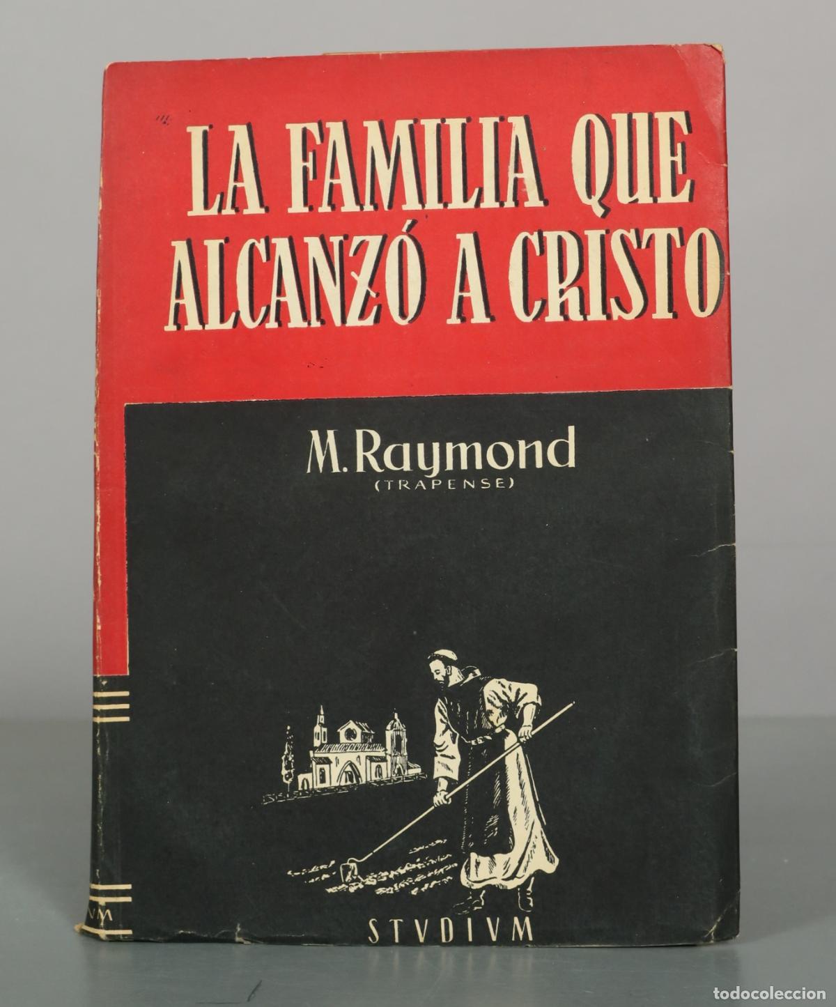 Libros de segunda mano: La familia que alcanz&oacute; a Cristo - Fray M. Raymond - Ediciones Studium