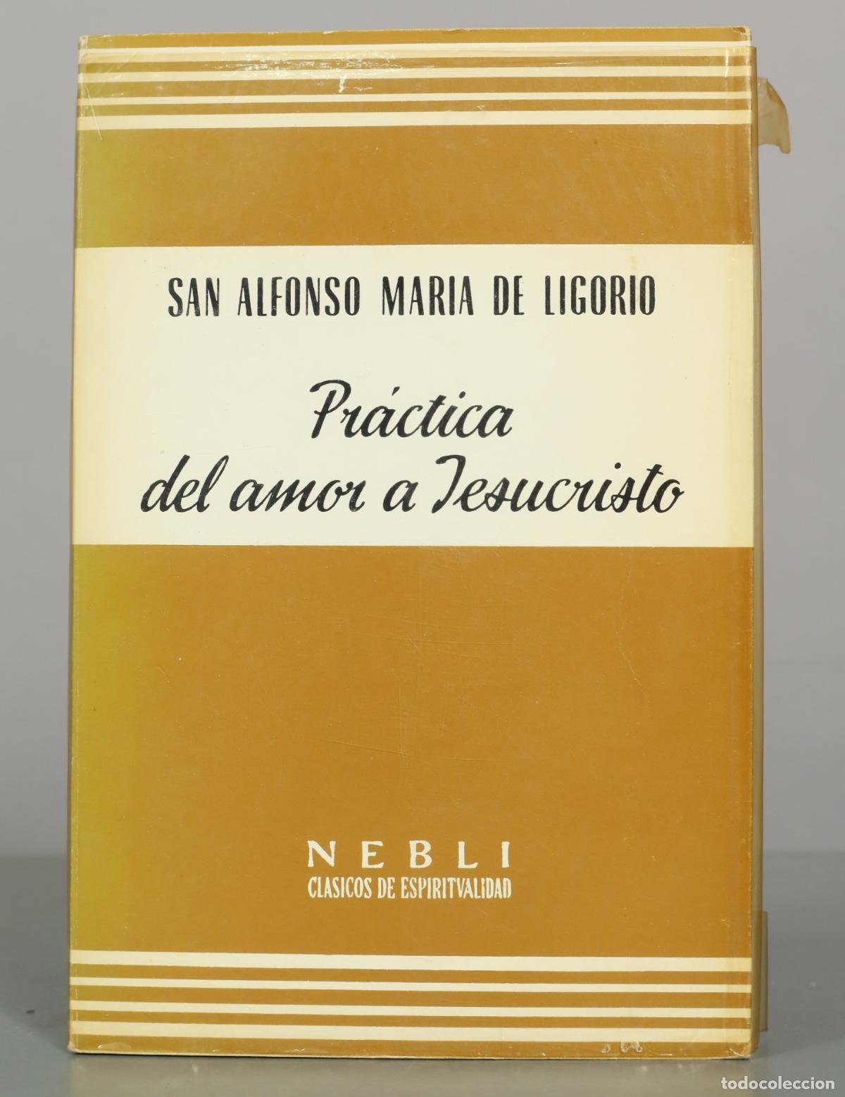 Libros de segunda mano: Pr&aacute;ctica del amor a Jesucristo - San Alfonso Mar&iacute;a de Ligorio - Ediciones Rialp