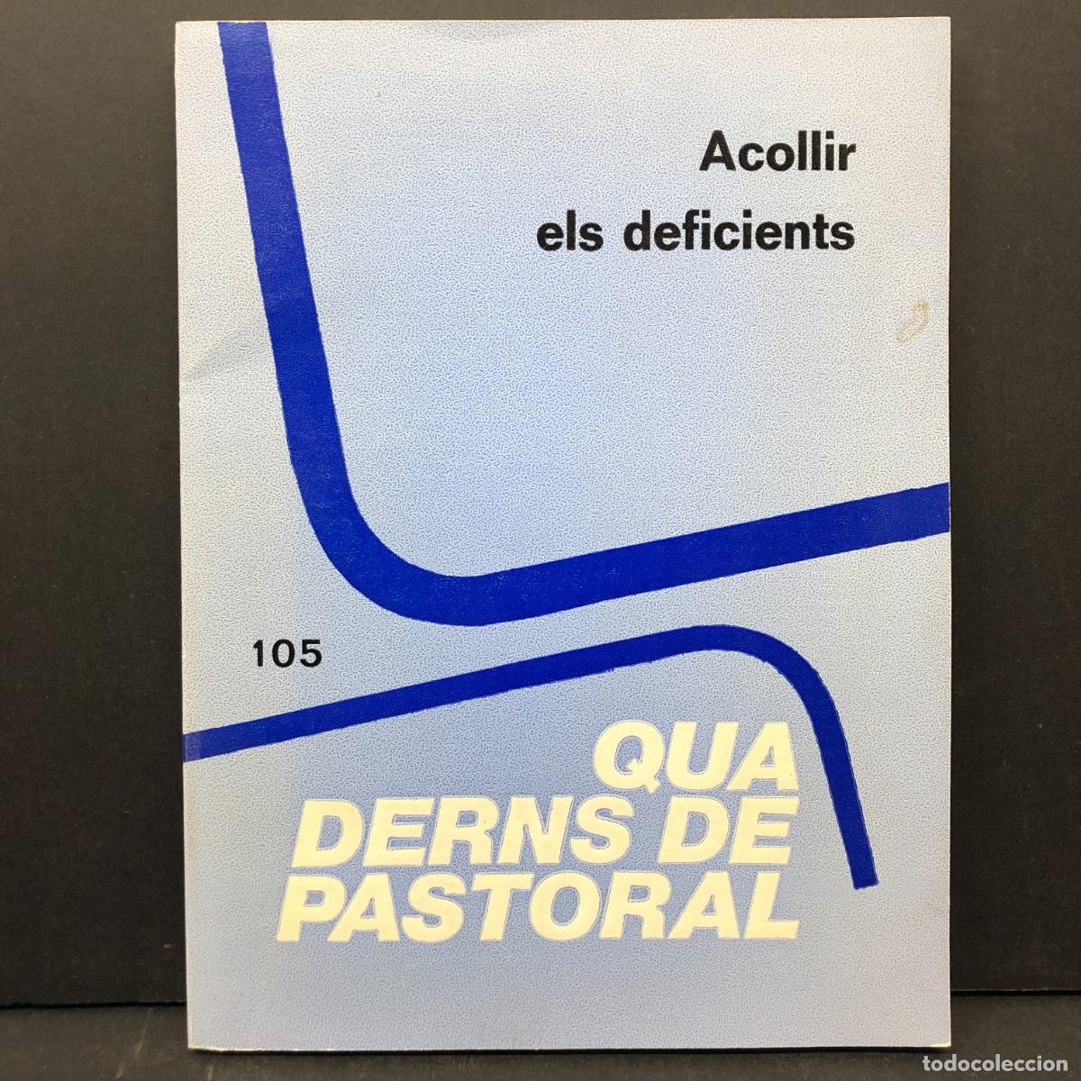 Libros de segunda mano: QUADERNS DE PASTORAL - ACOLLIR ELS DEFICIENTS - N&ordm; 105 - 1988 - CENTRE D'ESTUDIS PASTORALS / 4352