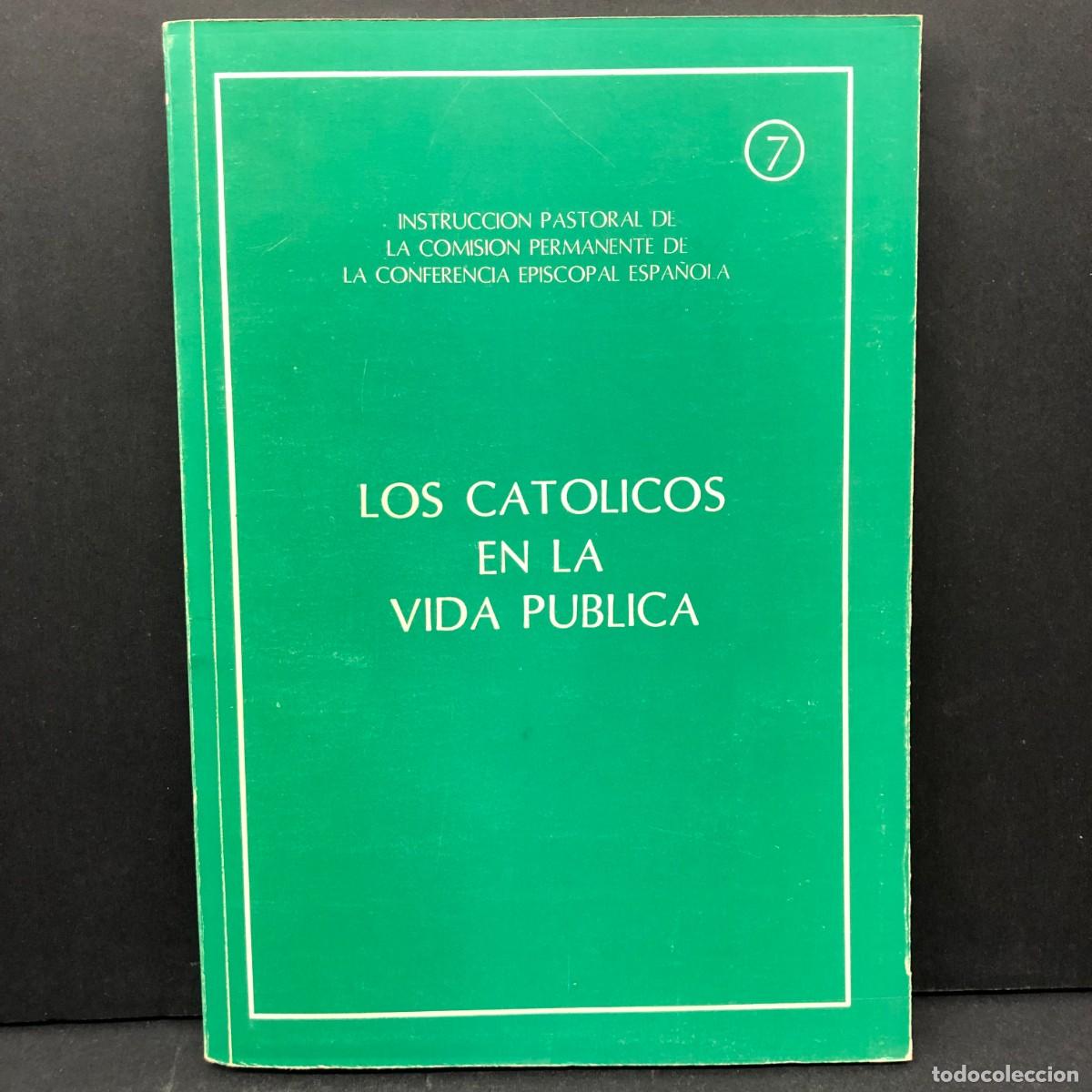 Libros de segunda mano: LOS CATOLICOS EN LA VIDA PUBLICA - INSTRUCCION PASTORAL DE LA COMISION... - N&ordm; 7 - 1986 / 4353