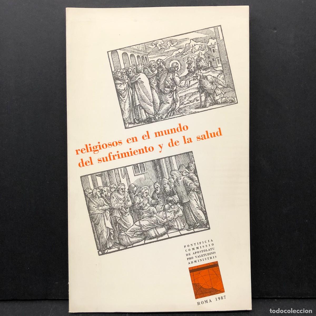 Libros de segunda mano: RELIGIOSOS EN EL MUNDO DEL SUFRIMIENTO Y DE LA SALUD - PASTORAL DE AGENTES SANITARIOS - 1987 / 4357