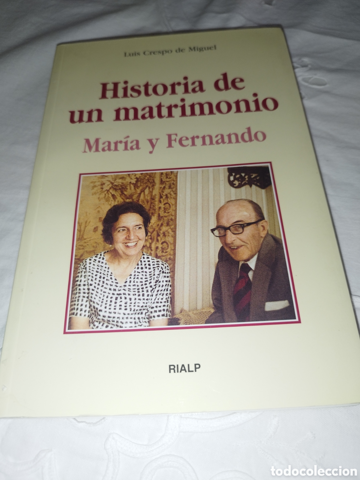 Libros de segunda mano: LUIS CRESPO DE MIGUEL: HISTORIA DE UN MATRIMONIO. MARIA Y FERNANDO. ED. RIALP, 2007 PRIMERA EDICION.